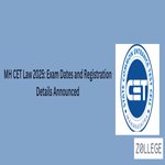 MH CET Law 2025 Exam Dates and Registration Details Announced